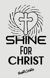 SHINE FOR CHRIST YOUTH CENTER