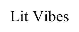 LIT VIBES