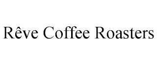 RÊVE COFFEE ROASTERS