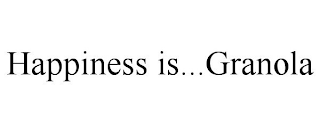 HAPPINESS IS...GRANOLA