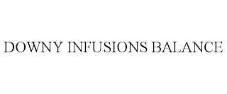 DOWNY INFUSIONS BALANCE