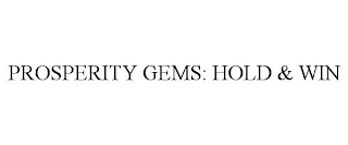 PROSPERITY GEMS: HOLD & WIN