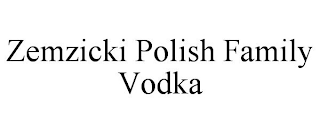 ZEMZICKI POLISH FAMILY VODKA