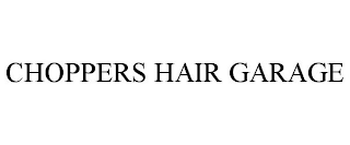 CHOPPERS HAIR GARAGE