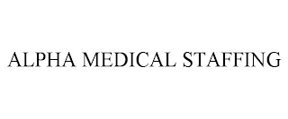 ALPHA MEDICAL STAFFING