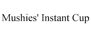 MUSHIES' INSTANT CUP