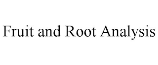 FRUIT AND ROOT ANALYSIS