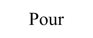 POUR