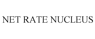 NET RATE NUCLEUS