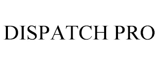 DISPATCH PRO