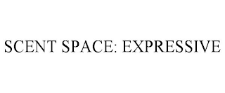 SCENT SPACE: EXPRESSIVE