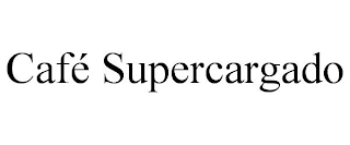 CAFÉ SUPERCARGADO