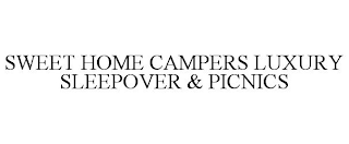 SWEET HOME CAMPERS LUXURY SLEEPOVER & PICNICS