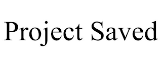 PROJECT SAVED