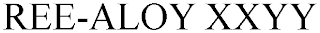 REE-ALOY XXYY