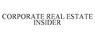 CORPORATE REAL ESTATE INSIDER