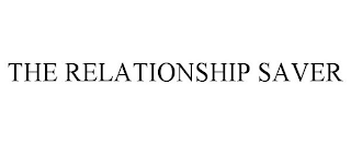 THE RELATIONSHIP SAVER