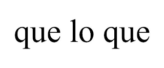 QUE LO QUE