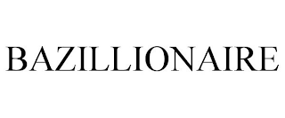 BAZILLIONAIRE