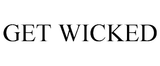 GET WICKED