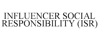 INFLUENCER SOCIAL RESPONSIBILITY (ISR)