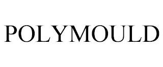 POLYMOULD