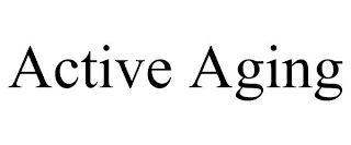 ACTIVE AGING