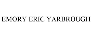 EMORY ERIC YARBROUGH