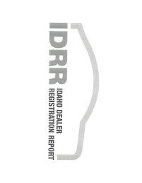 IDRR IDAHO DEALER REGISTRATION REPORT