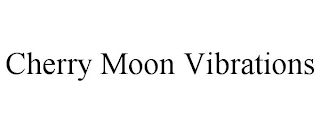 CHERRY MOON VIBRATIONS