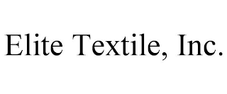 ELITE TEXTILE, INC.