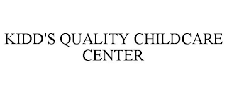 KIDD'S QUALITY CHILDCARE CENTER