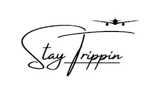 STAY TRIPPIN