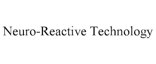 NEURO-REACTIVE TECHNOLOGY