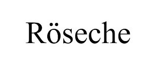 RÖSECHE