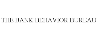 THE BANK BEHAVIOR BUREAU