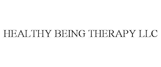 HEALTHY BEING THERAPY LLC