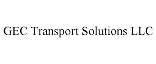 GEC TRANSPORT SOLUTIONS LLC