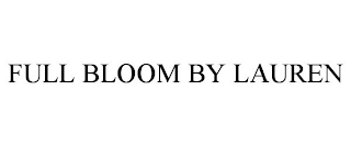 FULL BLOOM BY LAUREN