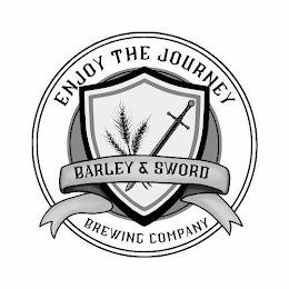 ENJOY THE JOURNEY BARLEY & SWORD BREWING COMPANY