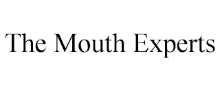 THE MOUTH EXPERTS