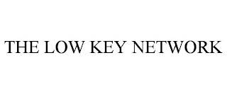 THE LOW KEY NETWORK