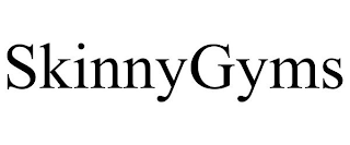 SKINNYGYMS