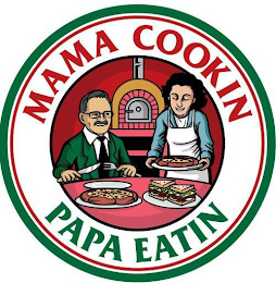 MAMA COOKIN PAPA EATIN