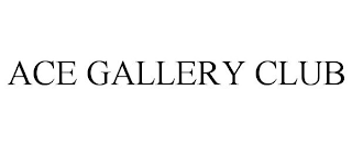 ACE GALLERY CLUB