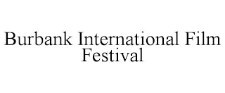 BURBANK INTERNATIONAL FILM FESTIVAL