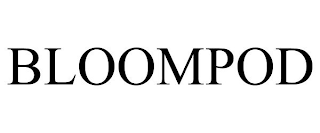 BLOOMPOD