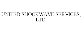 UNITED SHOCKWAVE SERVICES, LTD.