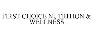 FIRST CHOICE NUTRITION & WELLNESS