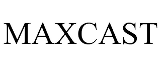 MAXCAST